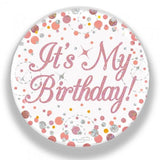 Badge 75mm Sparkling Fizz "It's My Birthday" Rose Gold #654303