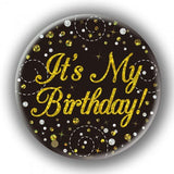 Badge 75mm Sparkling Fizz "It's My  Birthday" Black/Gold #654433